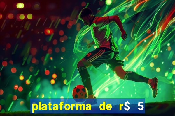 plataforma de r$ 5 para jogar